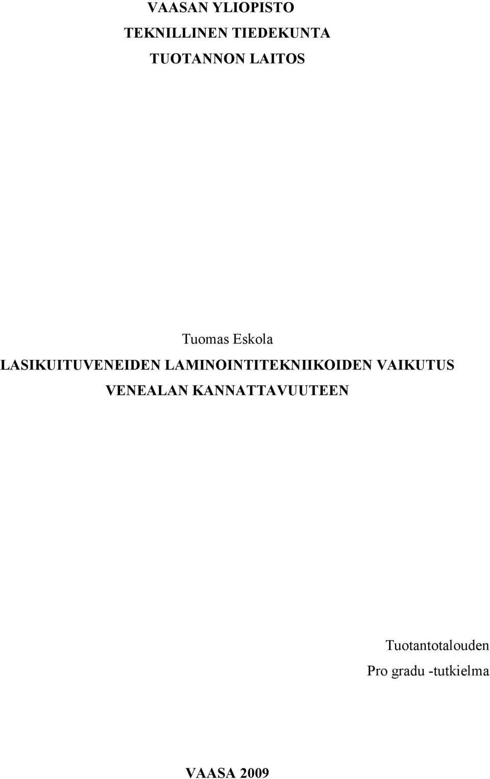 LAMINOINTITEKNIIKOIDEN VAIKUTUS VENEALAN