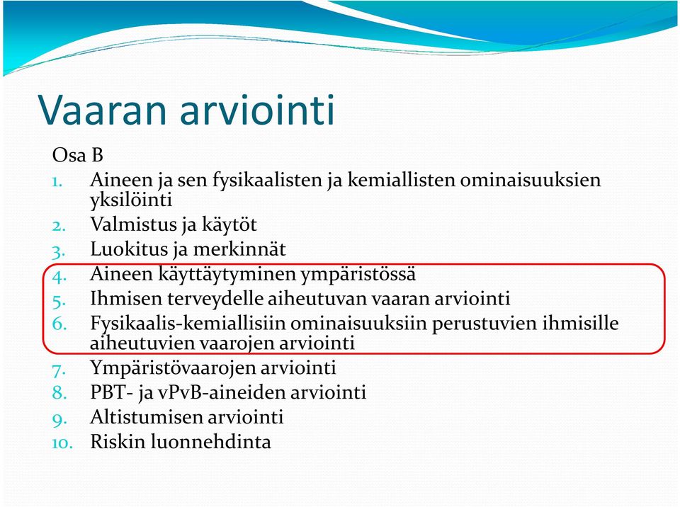 Ihmisen terveydelle aiheutuvan vaaran arviointi 6.