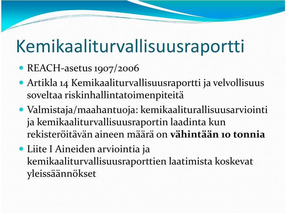 kemikaaliturallisuusarviointi jakemikaaliturvallisuusraportinlaadintakun rekisteröitävän aineen