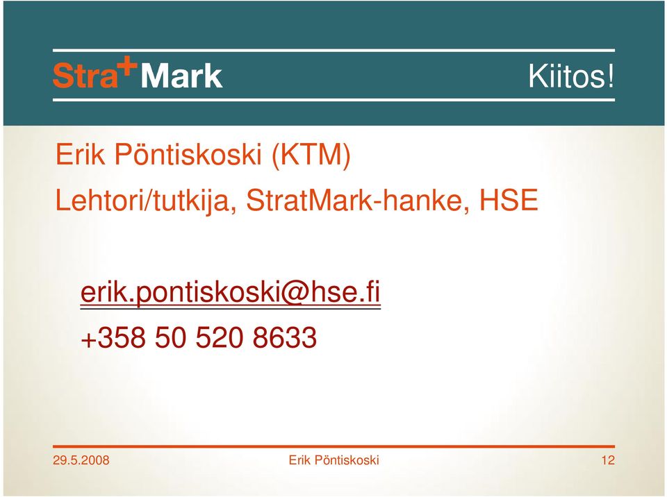 HSE Kiitos! erik.pontiskoski@hse.