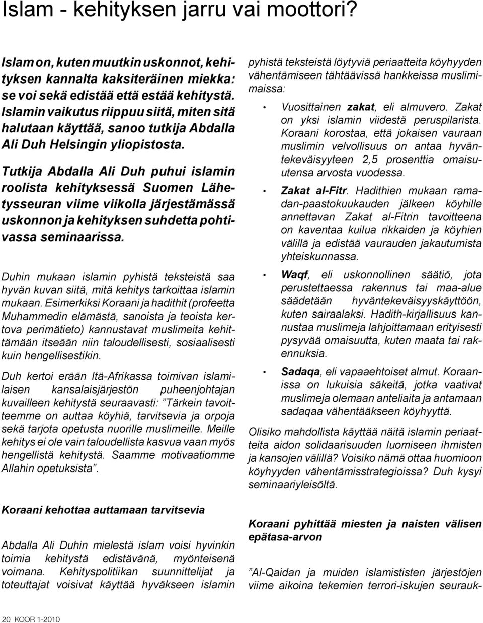 Tutkija Abdalla Ali Duh puhui islamin roolista kehityksessä Suomen Lähetysseuran viime viikolla järjestämässä uskonnon ja kehityksen suhdetta pohtivassa seminaarissa.