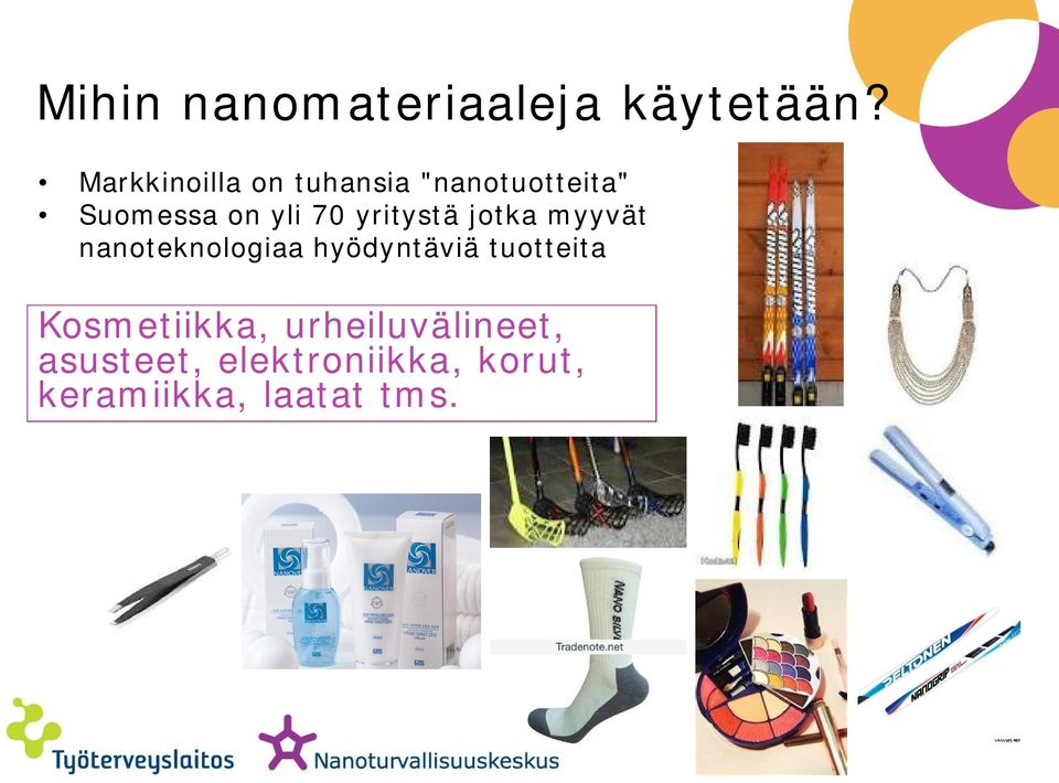 yritystä jotka myyvät nanoteknologiaa hyödyntäviä tuotteita