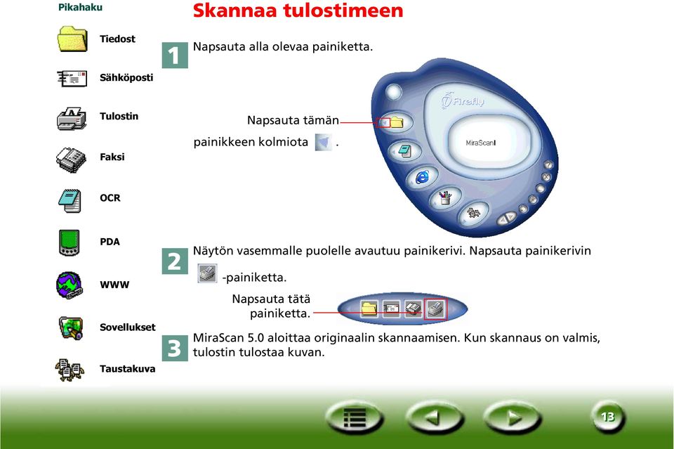 OCR PDA WWW Sovellukset Taustakuva Näytön vasemmalle puolelle avautuu painikerivi.