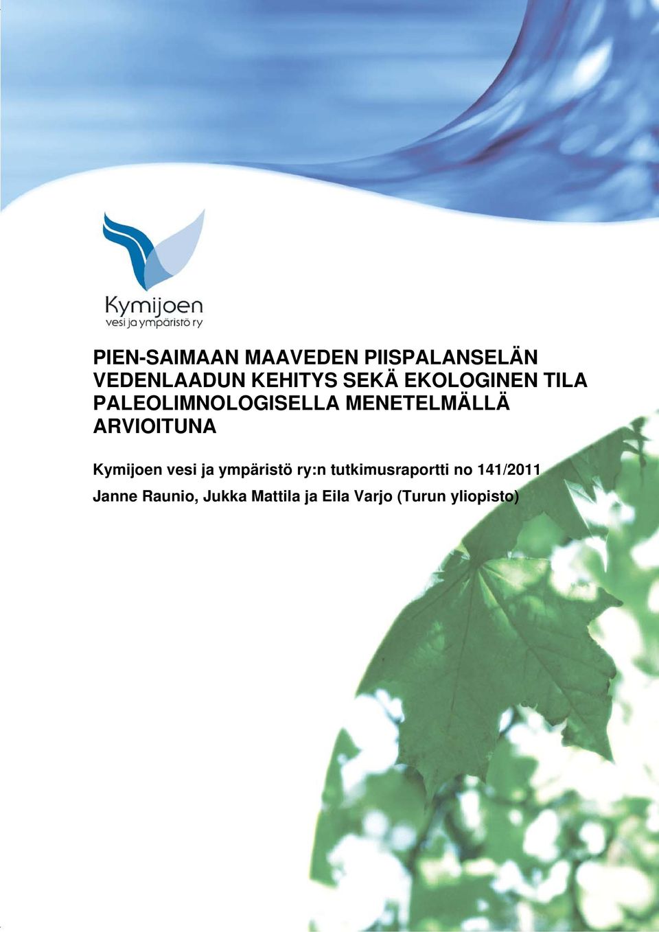 ARVIOITUNA Kymijoen vesi ja ympäristö ry:n tutkimusraportti