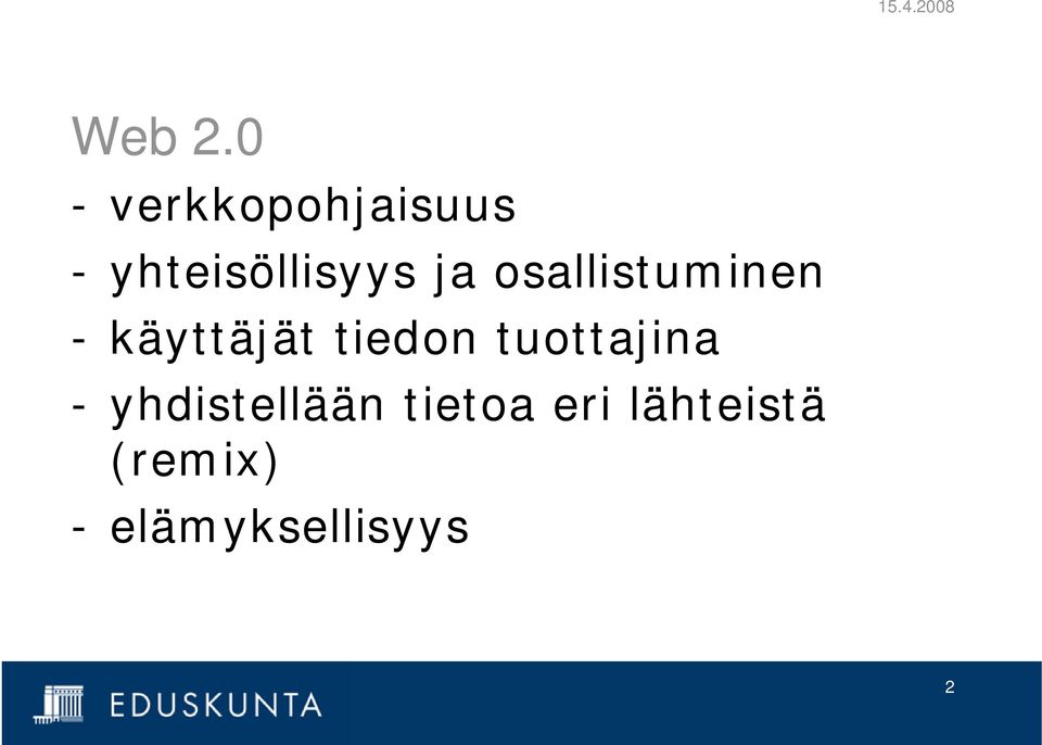 osallistuminen - käyttäjät tiedon