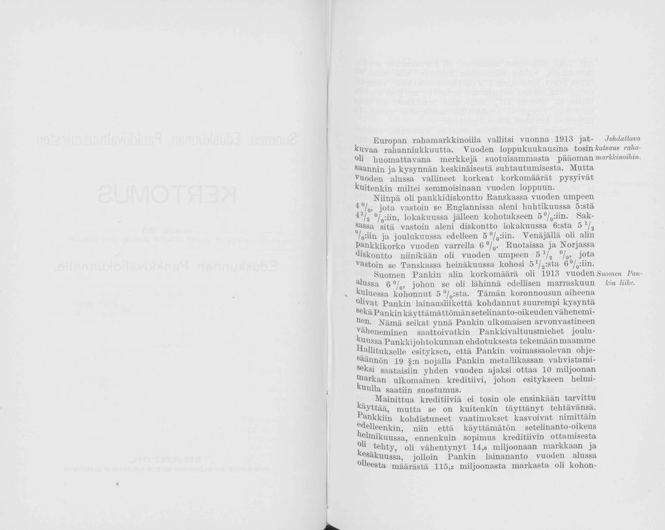 Niinpä li pankkidiskntt Ranskassa vuden umpeen 4 /, jta vastin se Englannissa aleni huhtikuussa 5:stä 4 7 2 /0:iin, lkakuussa jälleen khtakseen 5 /0:i n- Sakessa sitä vastin aleni diskntt lkakuussa