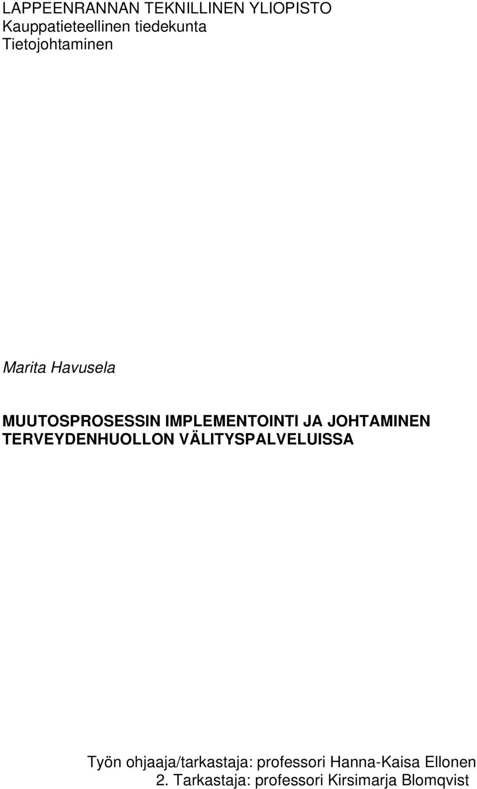 JOHTAMINEN TERVEYDENHUOLLON VÄLITYSPALVELUISSA Työn