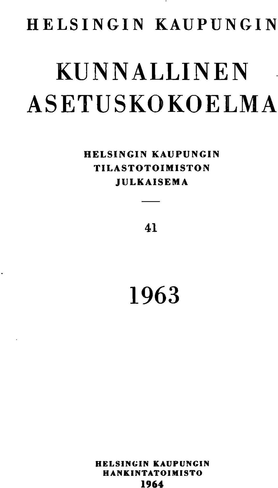 TILASTOTOIMISTON JULKAISEMA 41 1963