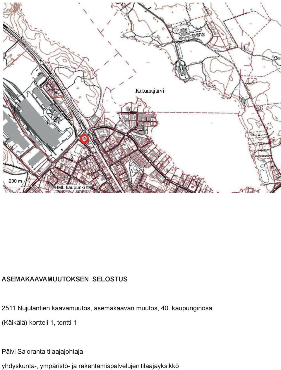 kaupunginosa (Käikälä) kortteli 1, tontti 1 Päivi