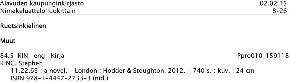 22.63 : a novel. - London : Hodder & Stoughton, 2012.