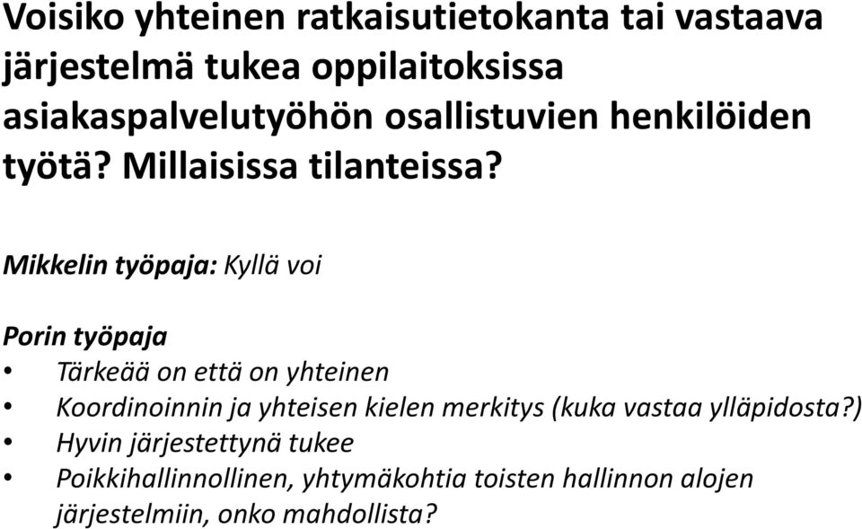 Kyllä voi Porin työpaja Tärkeää on että on yhteinen Koordinoinnin ja yhteisen kielen merkitys (kuka