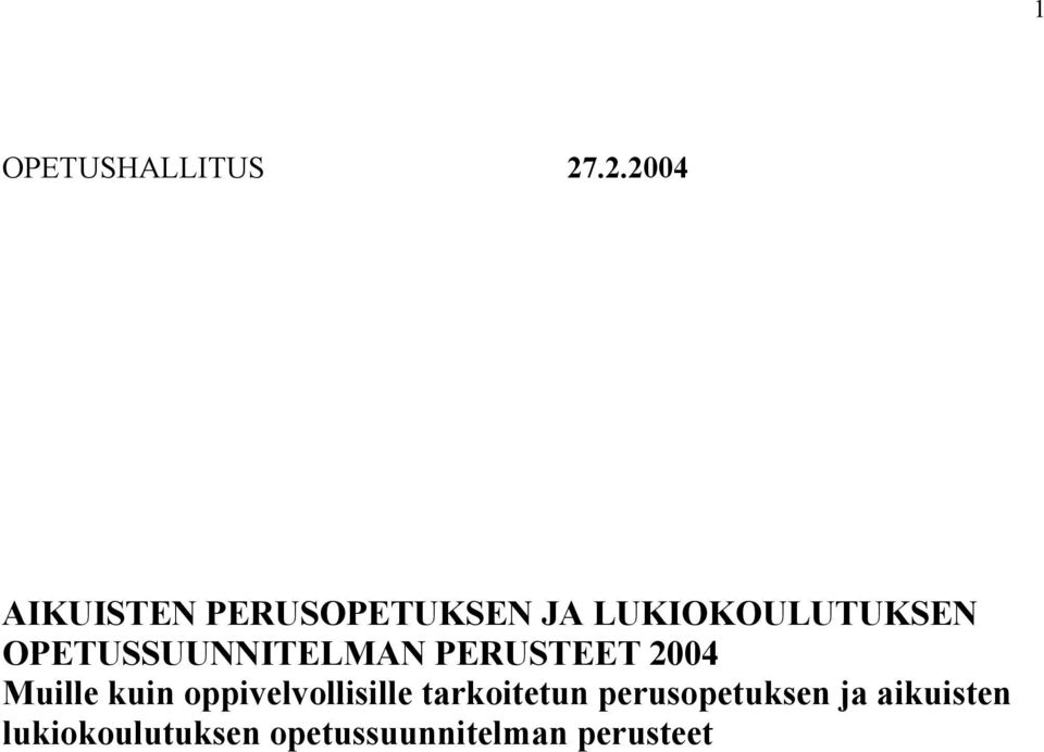 OPETUSSUUNNITELMAN PERUSTEET 2004 Muille kuin