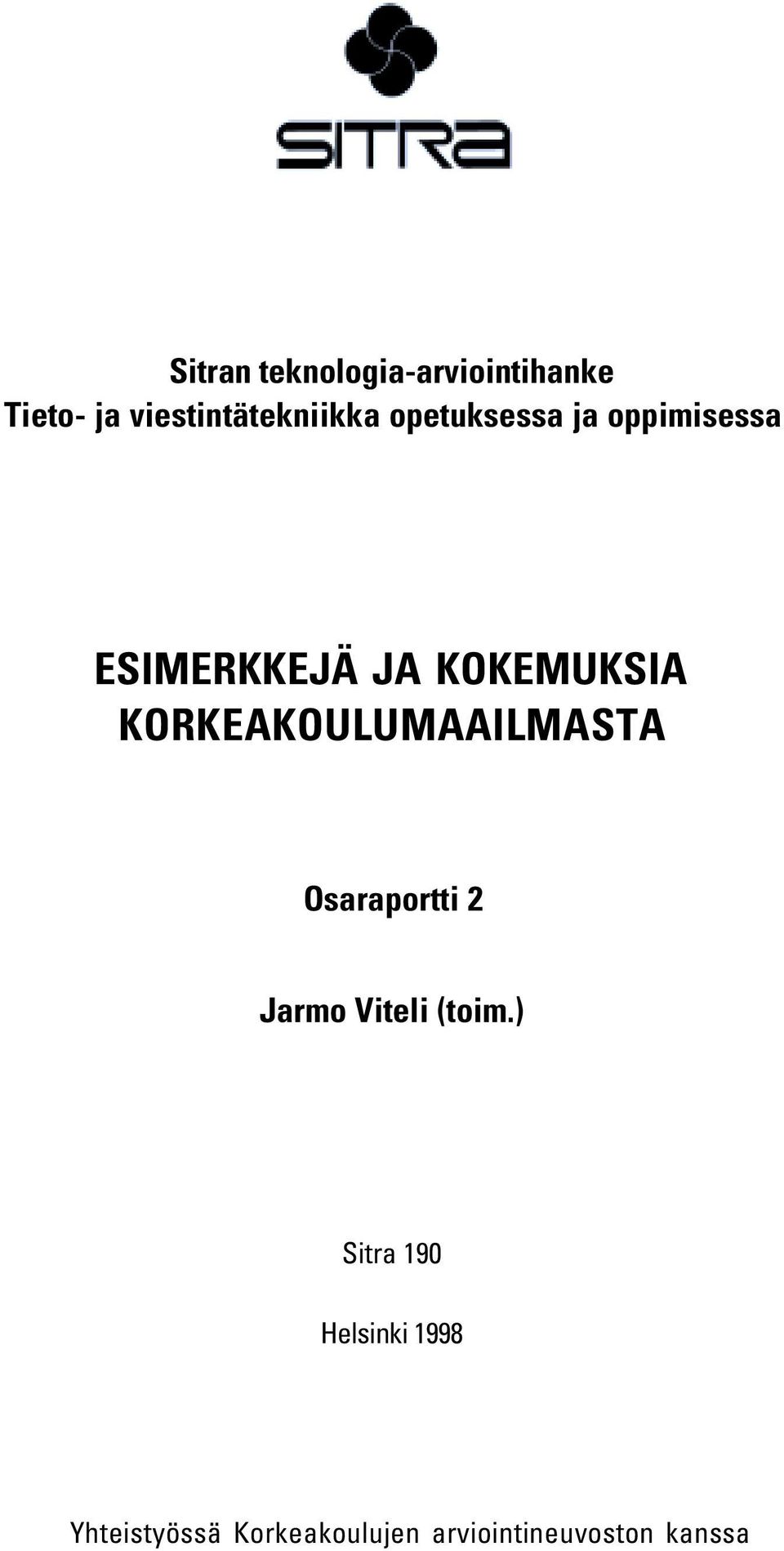 KORKEAKOULUMAAILMASTA Osaraportti 2 Jarmo Viteli (toim.