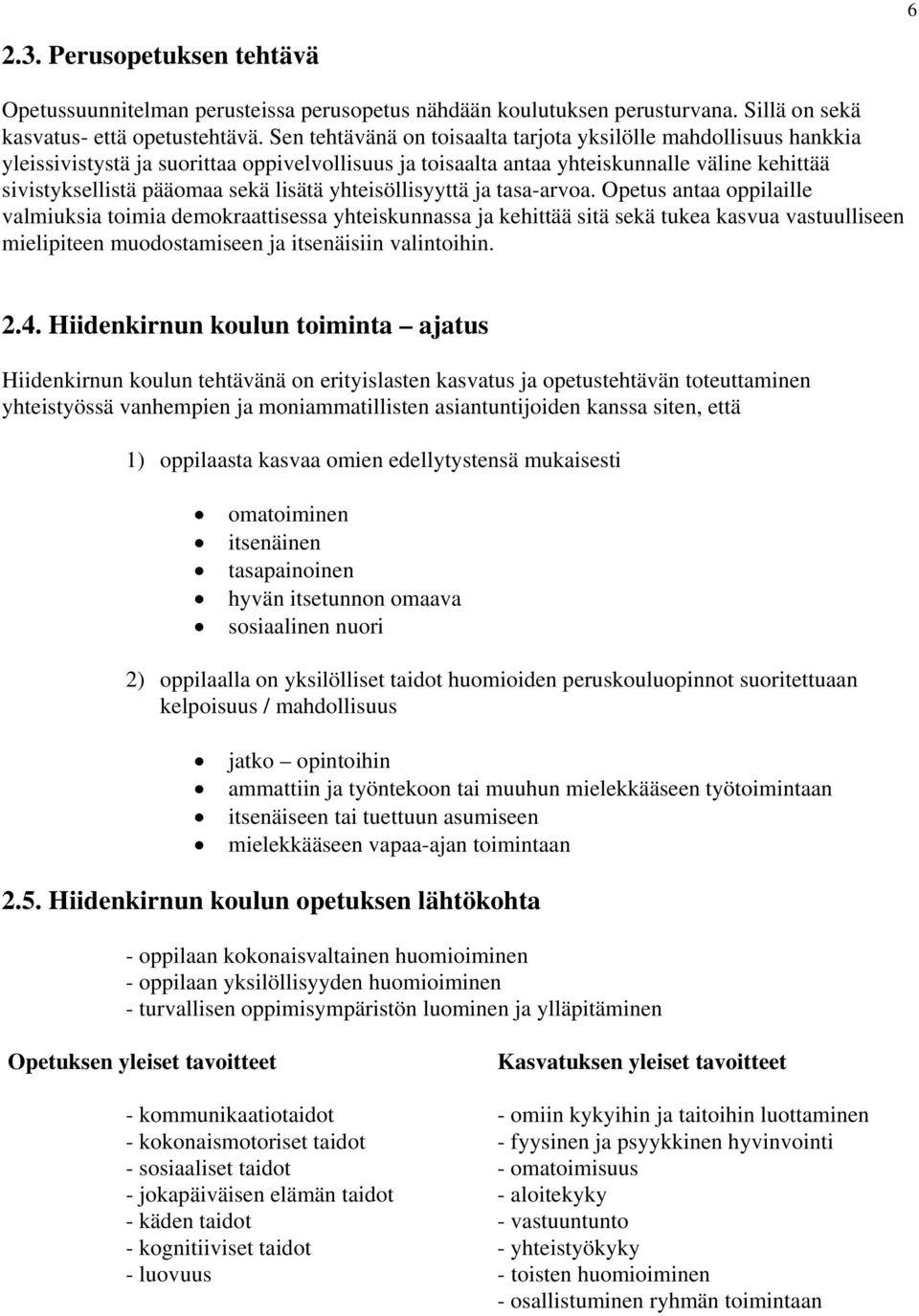 yhteisöllisyyttä ja tasa-arvoa.