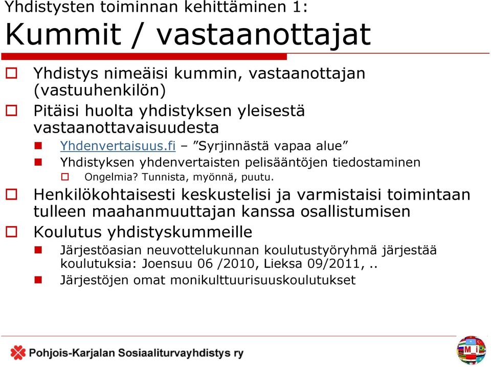 Tunnista, myönnä, puutu.