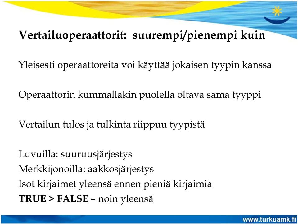 Vertailun tulos ja tulkinta riippuu tyypistä Luvuilla: suuruusjärjestys