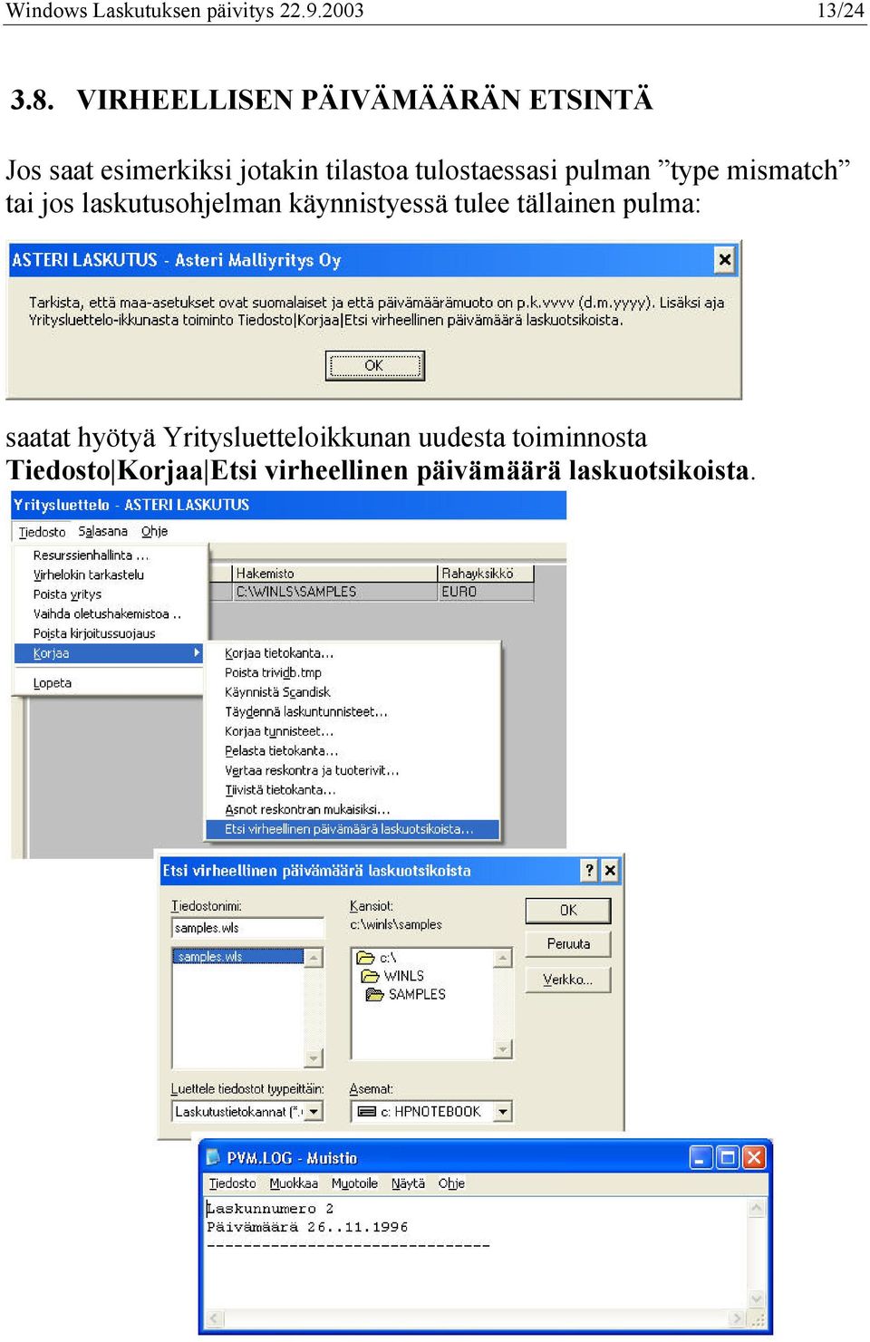 tulostaessasi pulman type mismatch tai jos laskutusohjelman käynnistyessä tulee