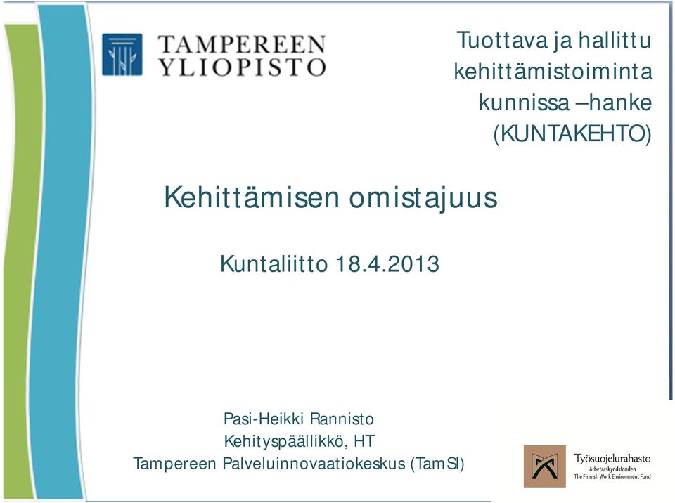 kunnissa hanke (KUNTAKEHTO) Pasi-Heikki Rannisto