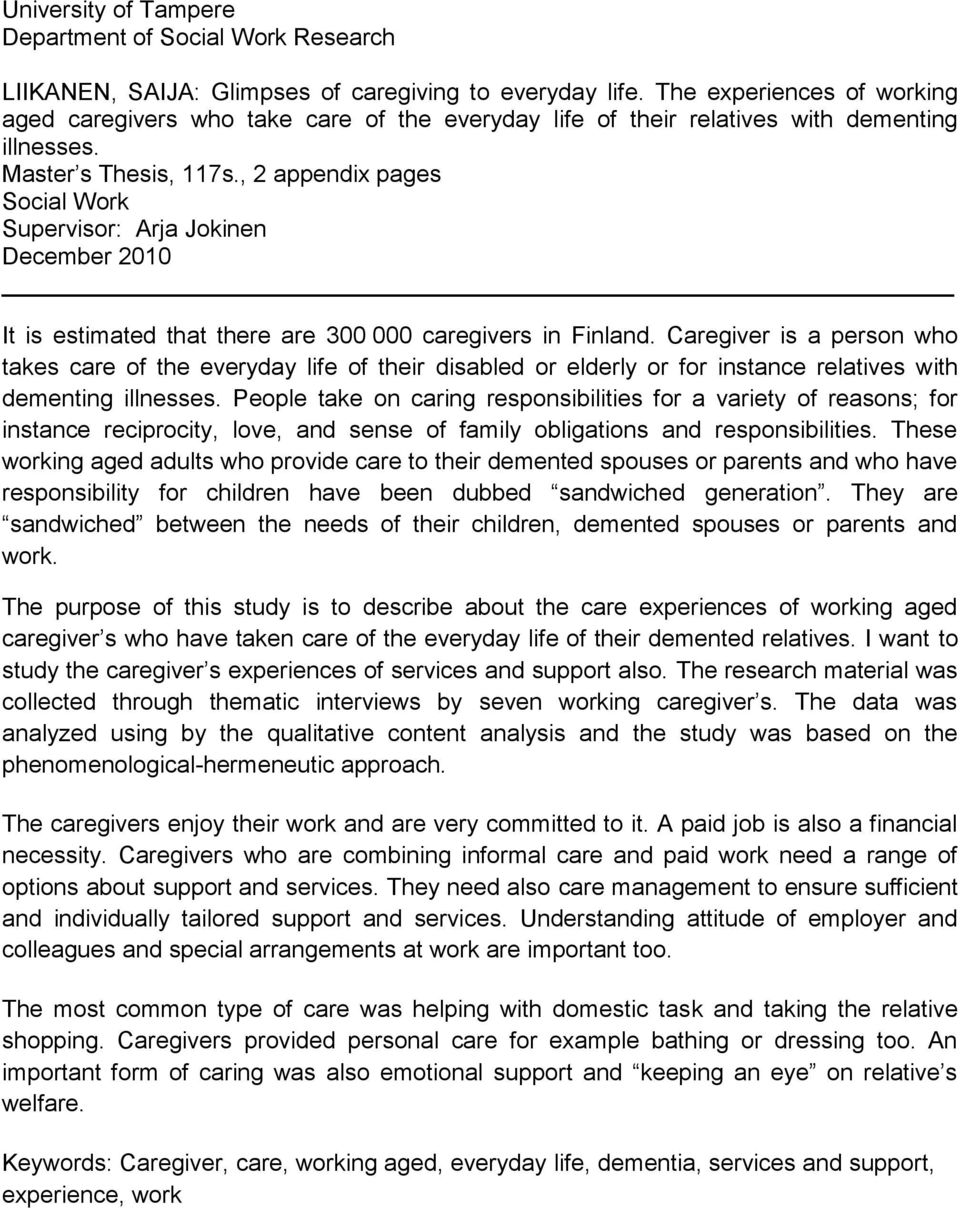 , 2 appendix pages Social Work Supervisor: Arja Jokinen December 2010 It is estimated that there are 300 000 caregivers in Finland.