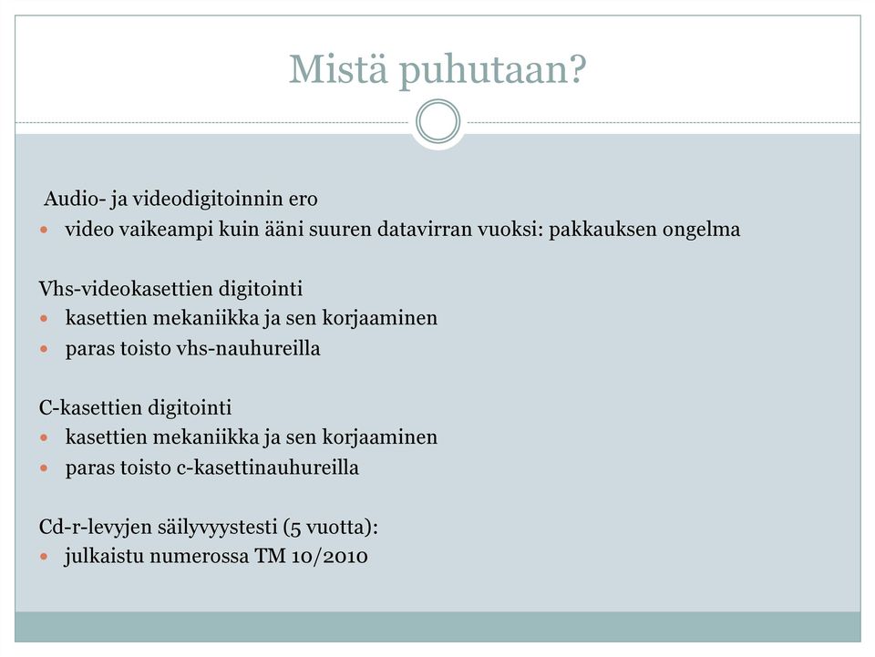 ongelma Vhs-videokasettien digitointi kasettien mekaniikka ja sen korjaaminen paras toisto