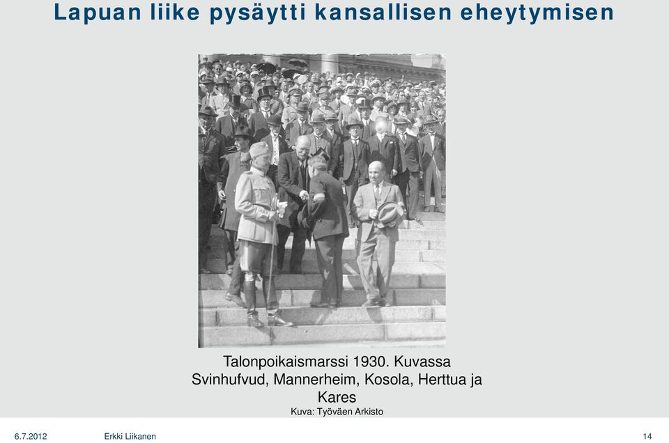 Kuvassa Svinhufvud, Mannerheim,