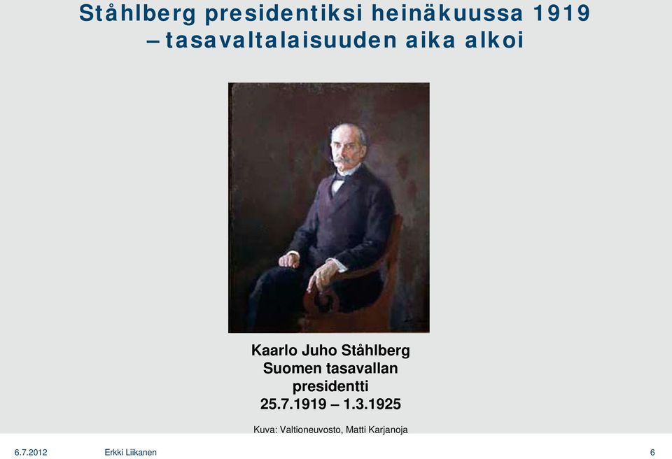 Ståhlberg Suomen tasavallan presidentti 25.7.