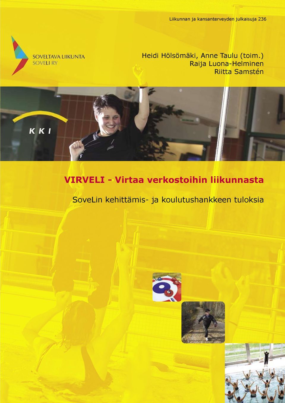 ) Raija Luona-Helminen Riitta Samstén VIRVELI -