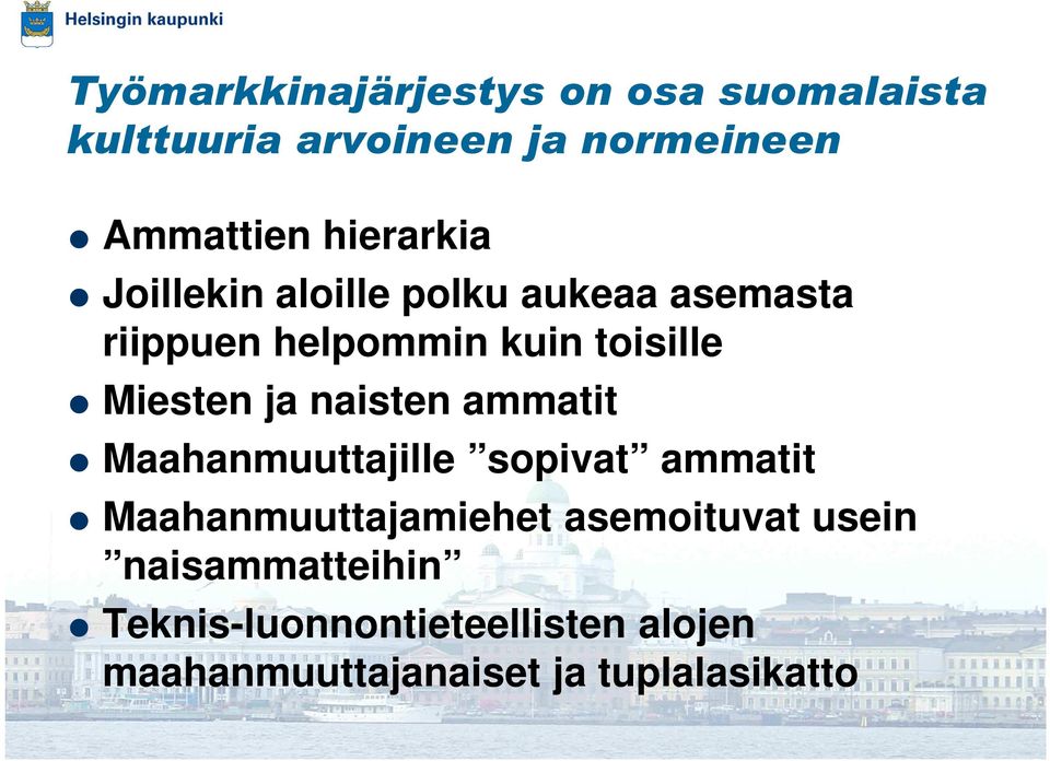 Miesten ja naisten ammatit Maahanmuuttajille sopivat ammatit Maahanmuuttajamiehet