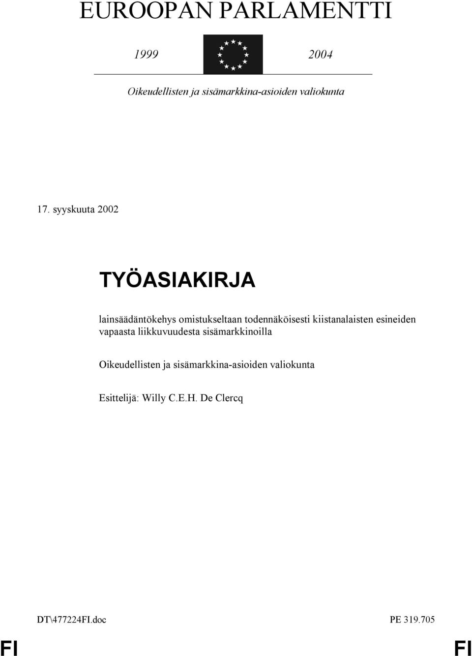 kiistanalaisten esineiden vapaasta liikkuvuudesta sisämarkkinoilla Oikeudellisten ja