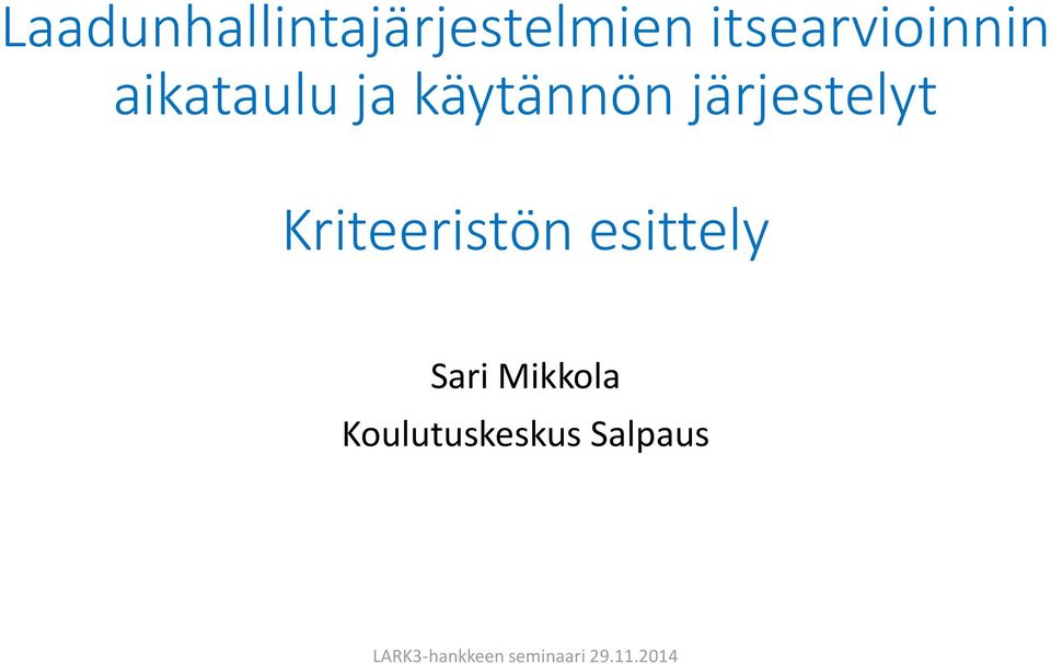 käytännön järjestelyt