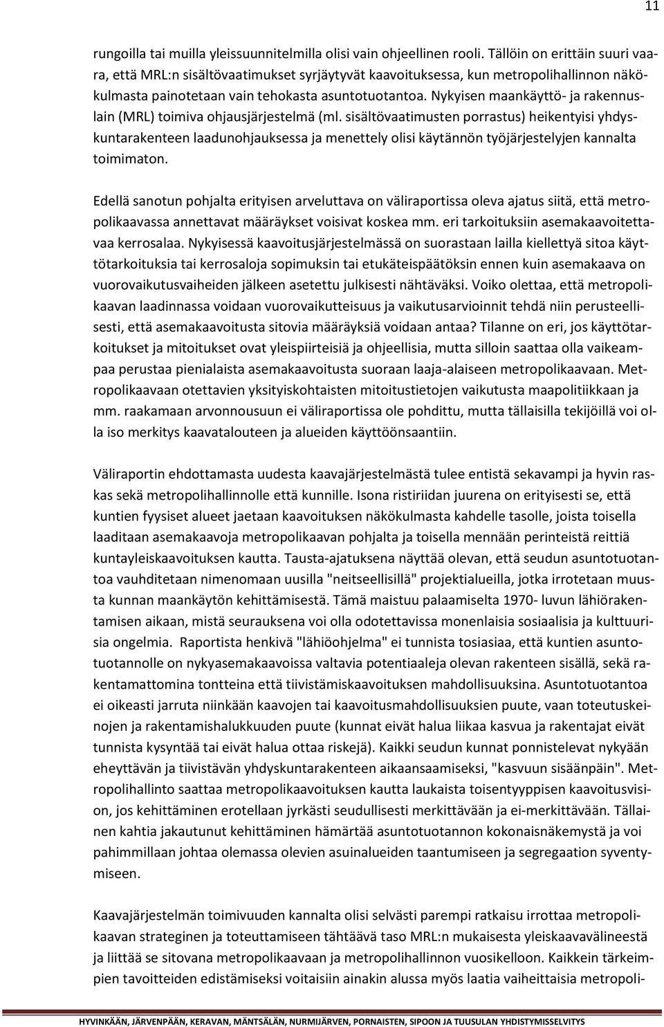 Nykyisen maankäyttö- ja rakennuslain (MRL) toimiva ohjausjärjestelmä (ml.