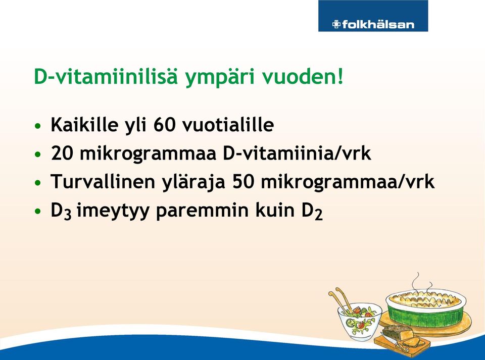 mikrogrammaa D-vitamiinia/vrk