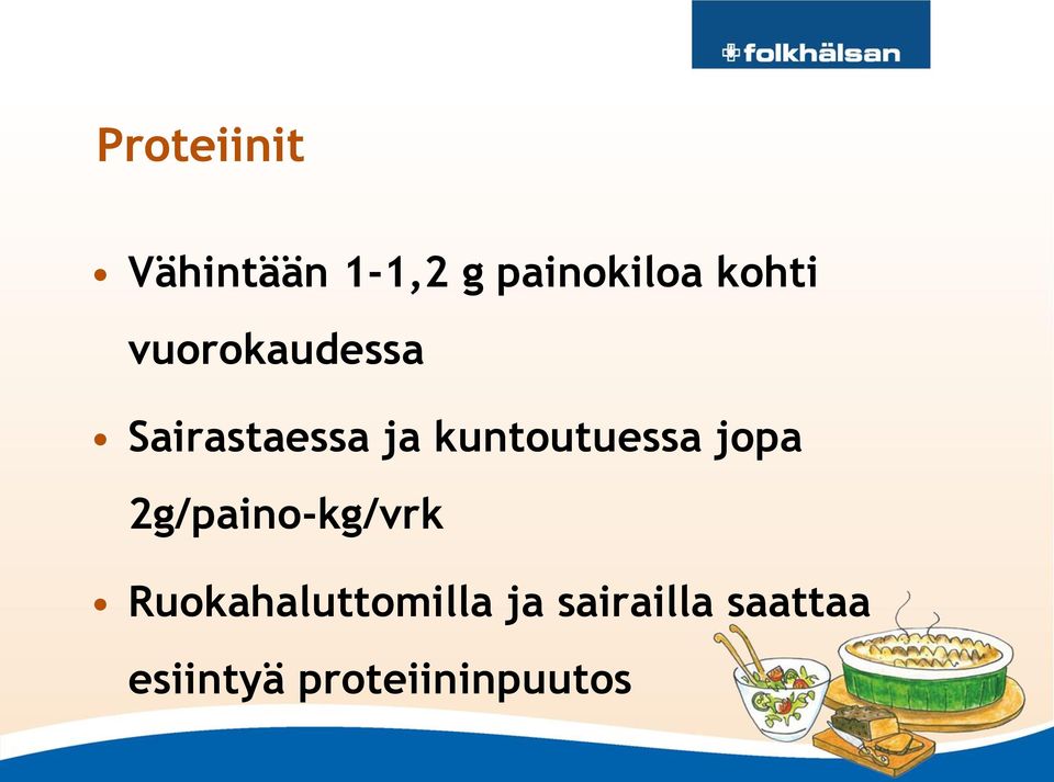 kuntoutuessa jopa 2g/paino-kg/vrk