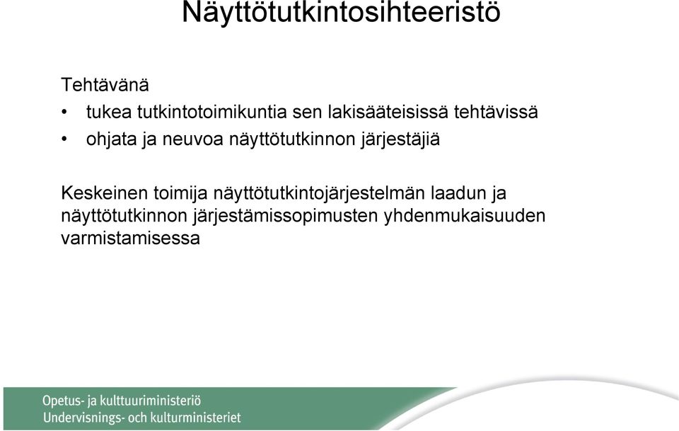 järjestäjiä Keskeinen toimija näyttötutkintojärjestelmän laadun
