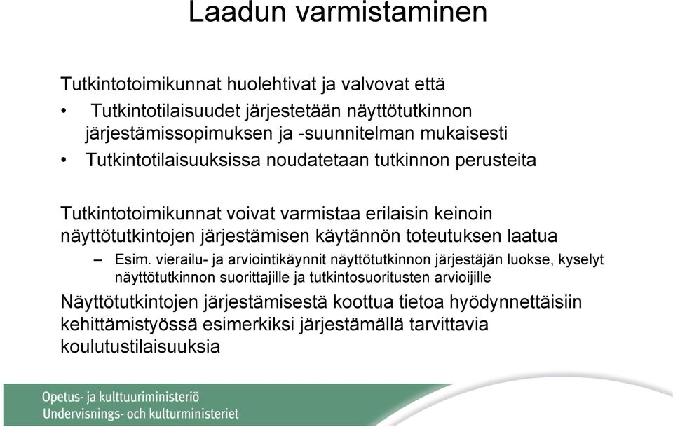 järjestämisen käytännön toteutuksen laatua Esim.