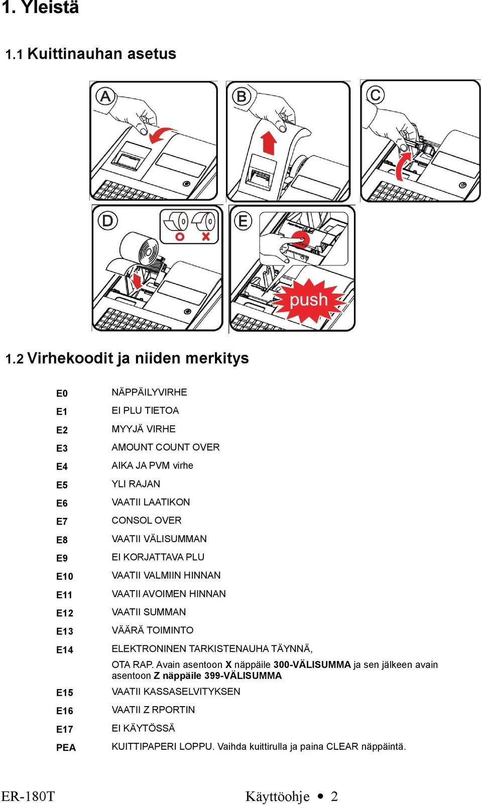 AIKA JA PVM virhe YLI RAJAN VAATII LAATIKON CONSOL OVER VAATII VÄLISUMMAN EI KORJATTAVA PLU VAATII VALMIIN HINNAN VAATII AVOIMEN HINNAN VAATII SUMMAN VÄÄRÄ