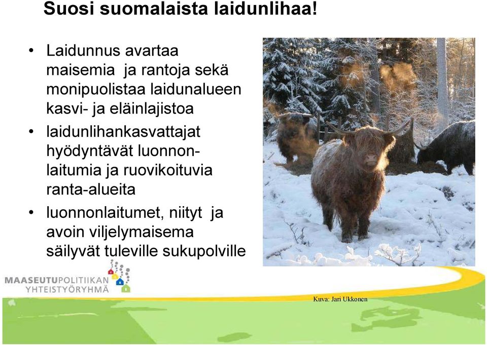 ja eläinlajistoa laidunlihankasvattajat hyödyntävät luonnonlaitumia ja