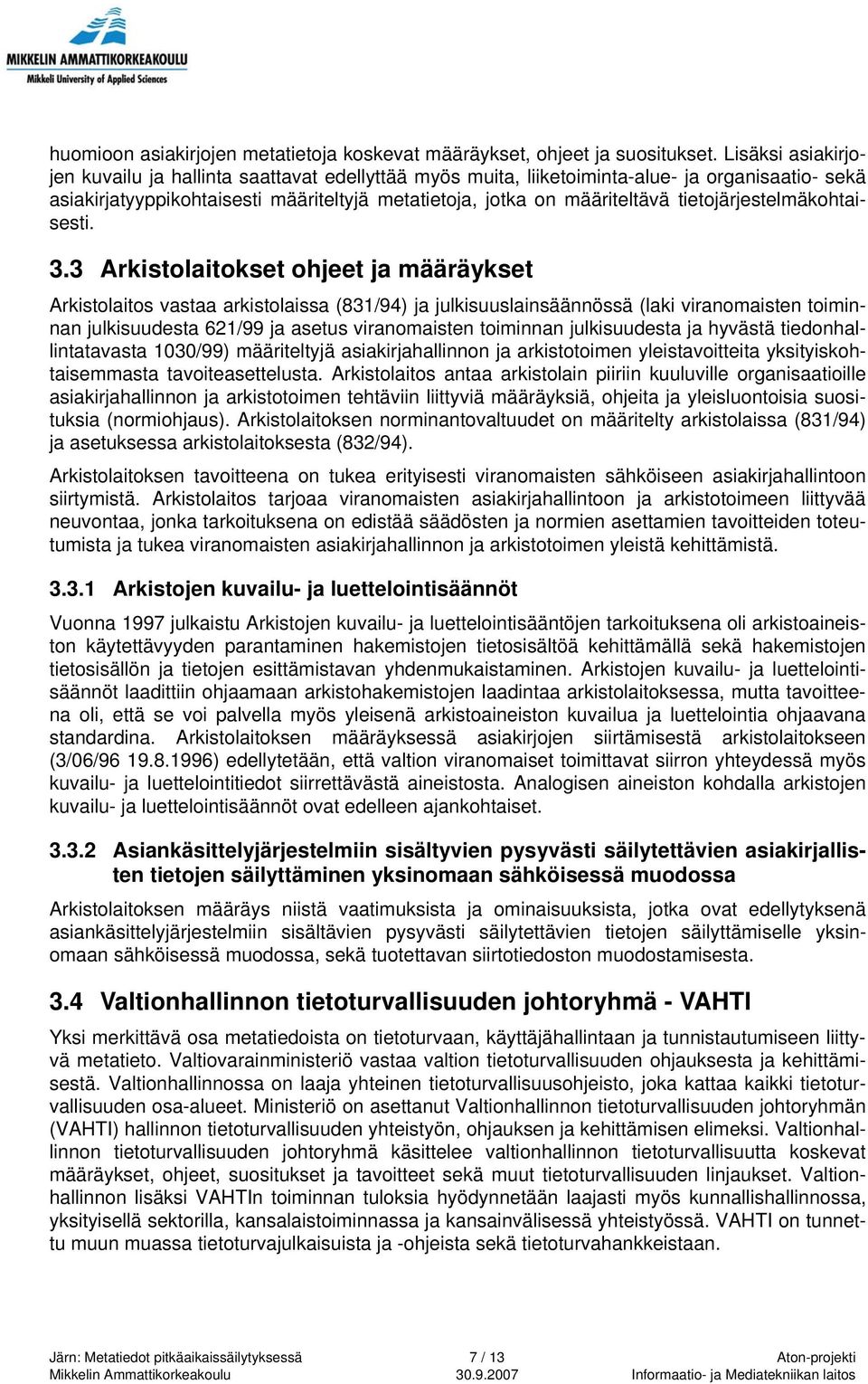 tietojärjestelmäkohtaisesti. 3.