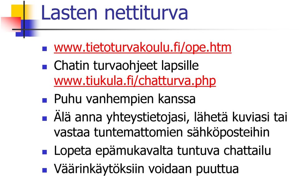 php Puhu vanhempien kanssa Älä anna yhteystietojasi, lähetä kuviasi