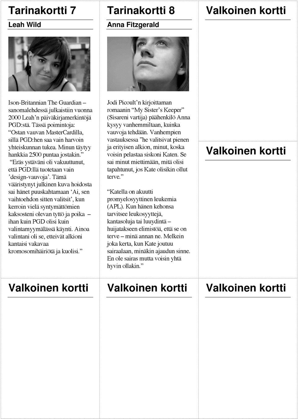 Eräs ystäväni oli vakuuttunut, että PGD:llä tuotetaan vain design-vauvoja.