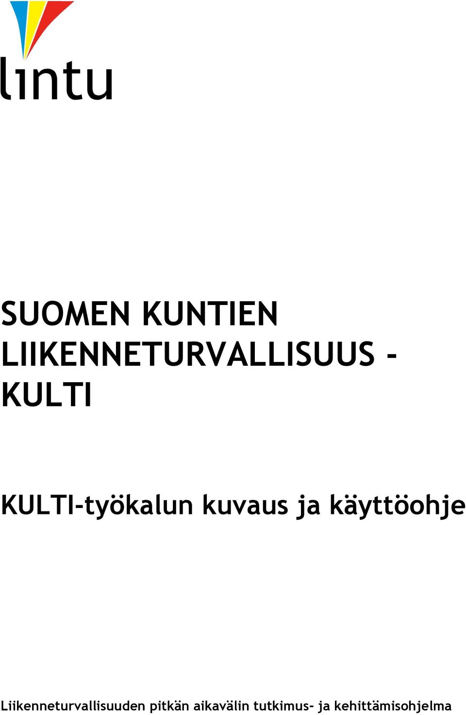 käyttöohje Liikenneturvallisuuden