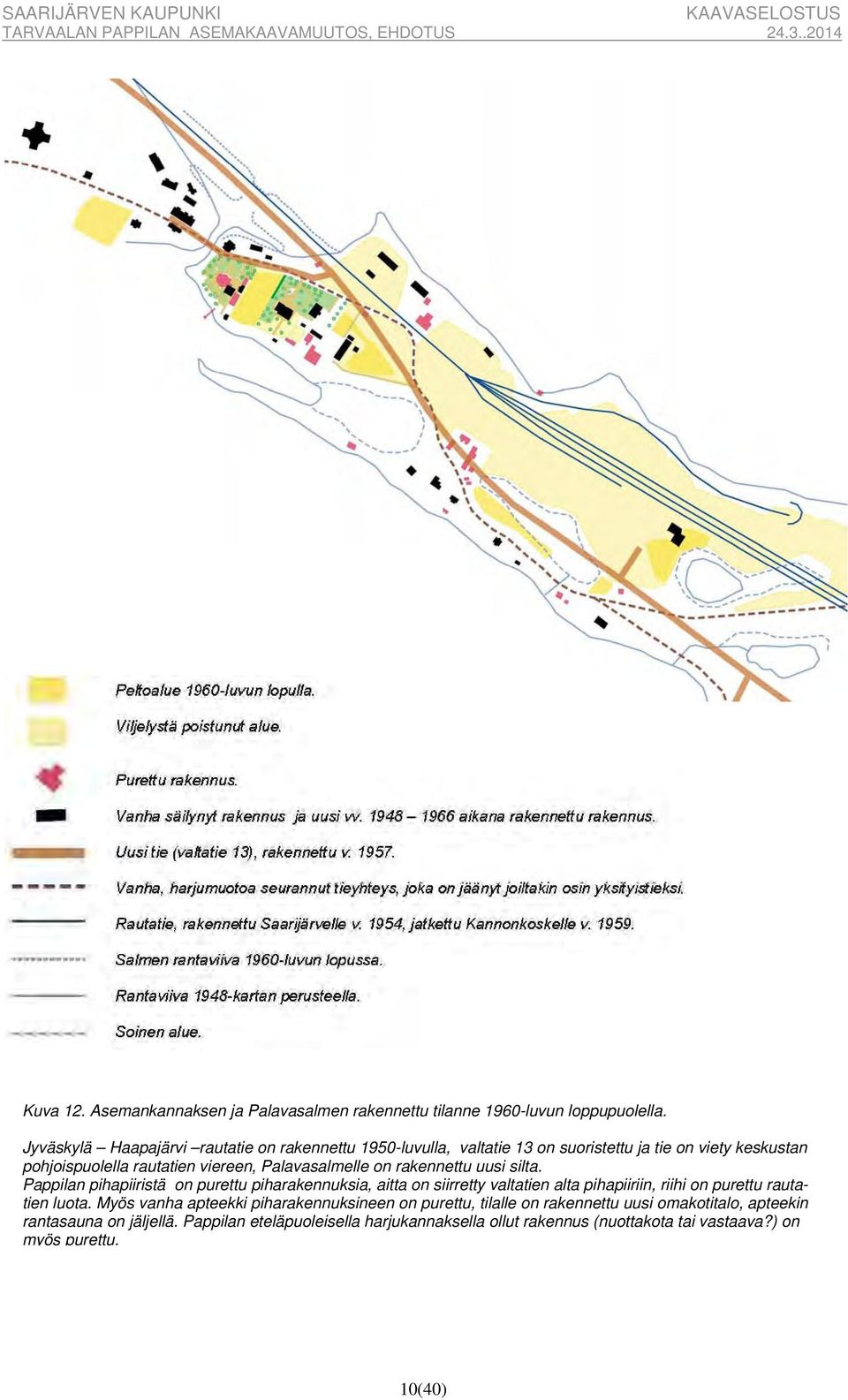 Palavasalmelle on rakennettu uusi silta.