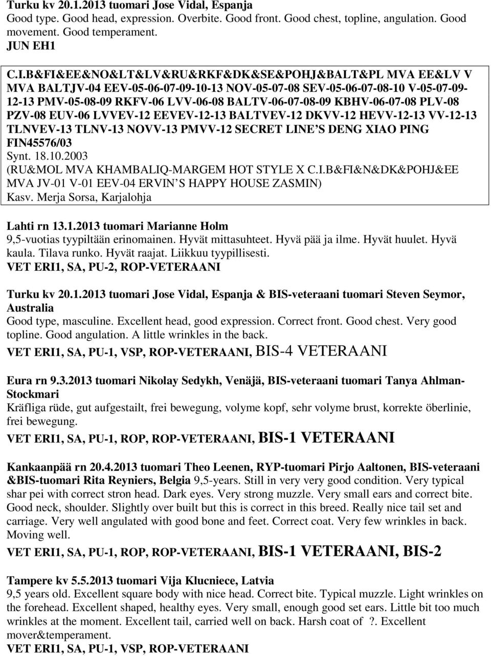 KBHV-06-07-08 PLV-08 PZV-08 EUV-06 LVVEV-12 EEVEV-12-13 BALTVEV-12 DKVV-12 HEVV-12-13 VV-12-13 TLNVEV-13 TLNV-13 NOVV-13 PMVV-12 SECRET LINE S DENG XIAO PING FIN45576/03 Synt. 18.10.