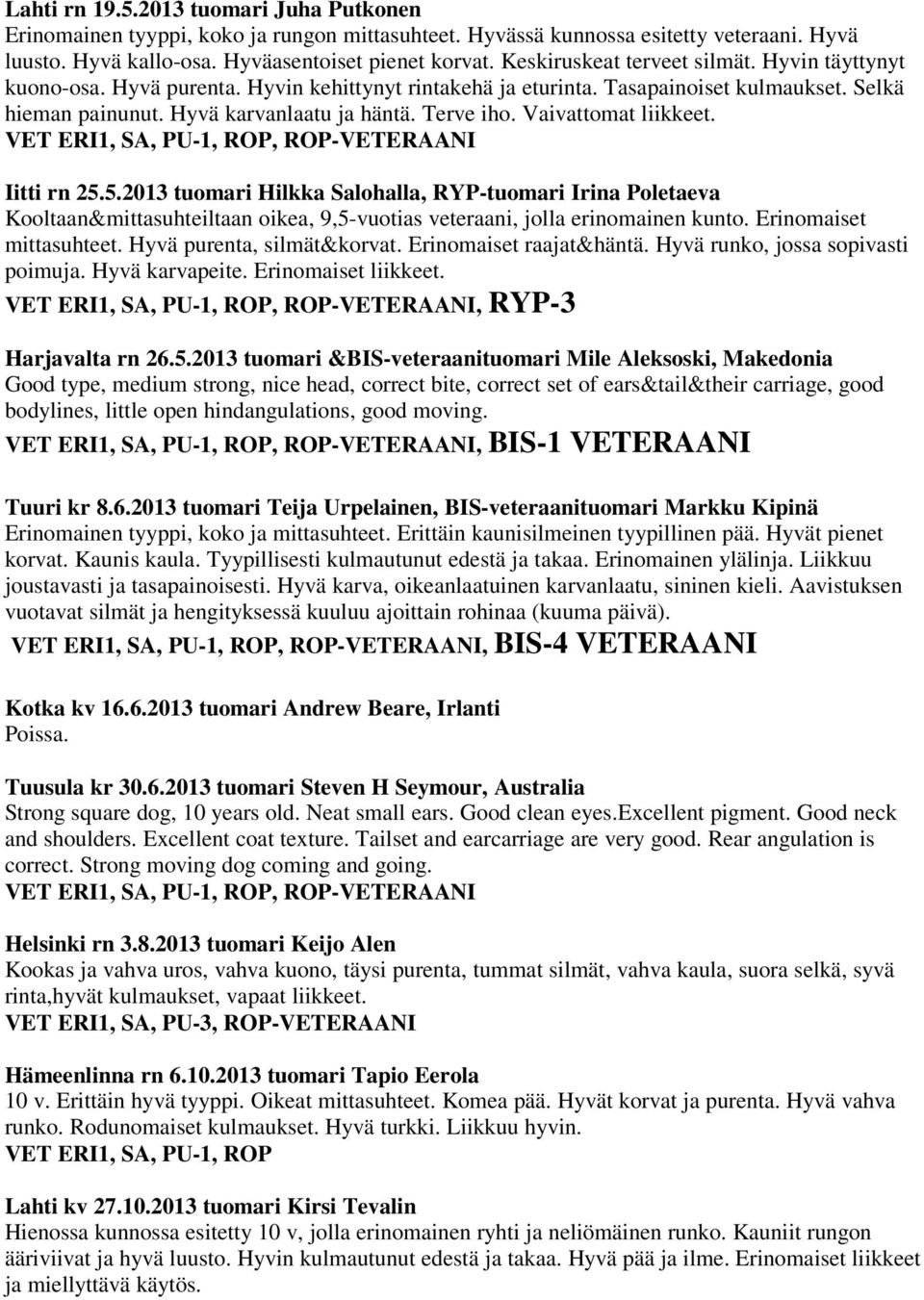 Vaivattomat liikkeet. VET ERI1, SA, PU-1, ROP, ROP-VETERAANI Iitti rn 25.