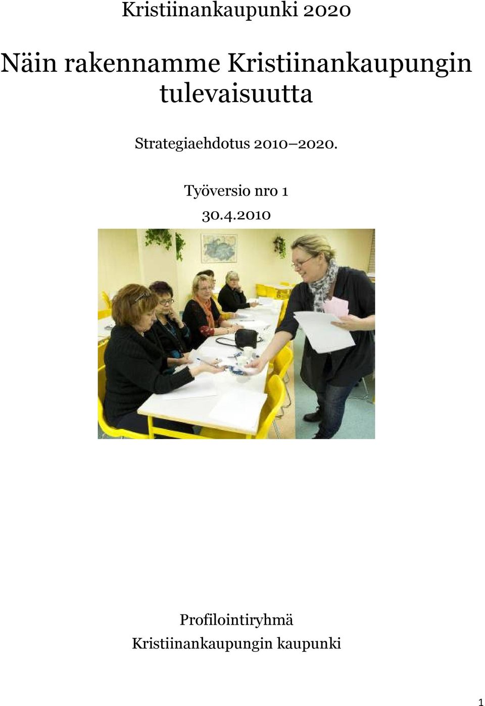 Strategiaehdotus 2010 2020.