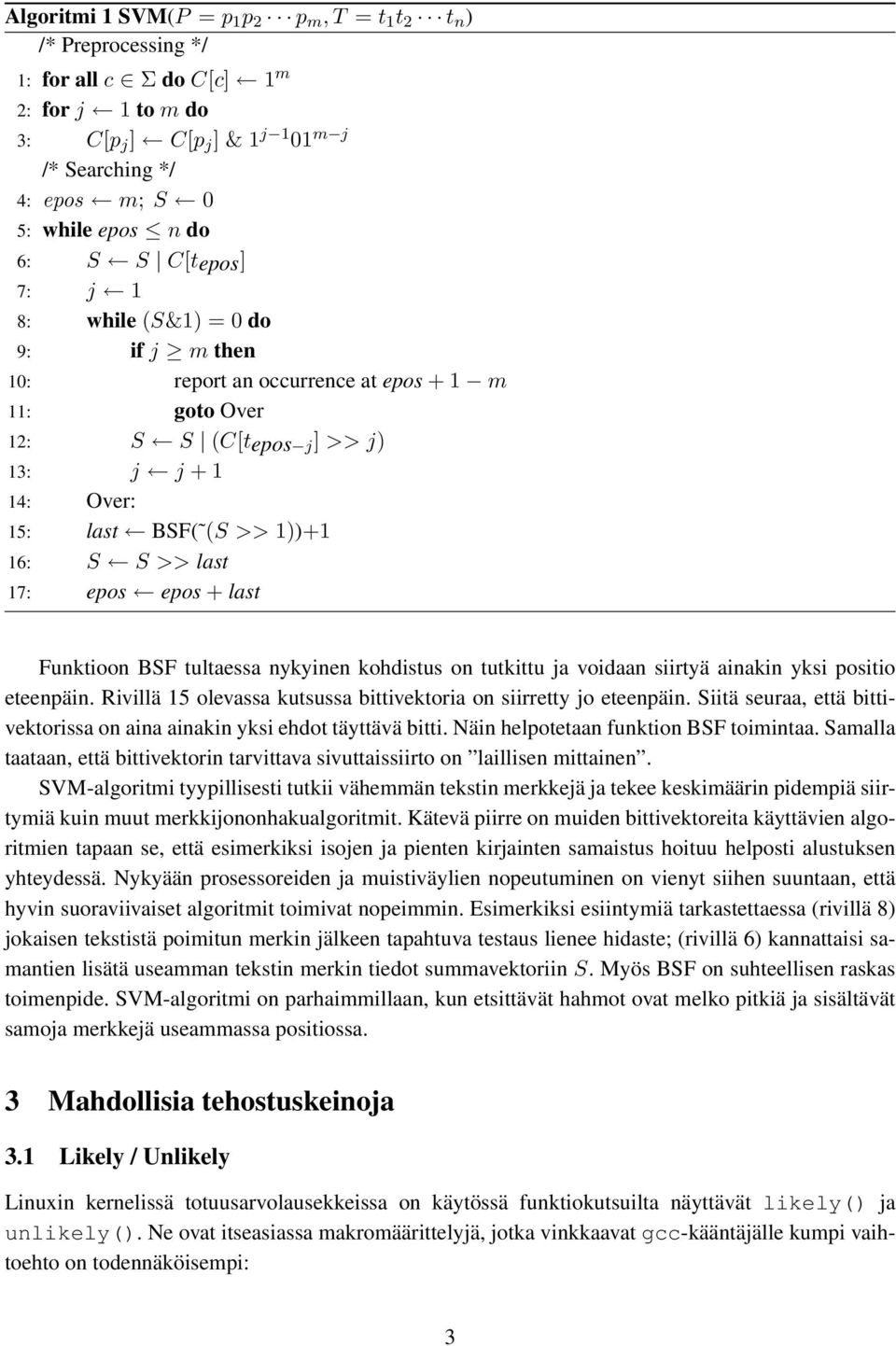 >> last 17: epos epos + last Funktioon BSF tultaessa nykyinen kohdistus on tutkittu ja voidaan siirtyä ainakin yksi positio eteenpäin.