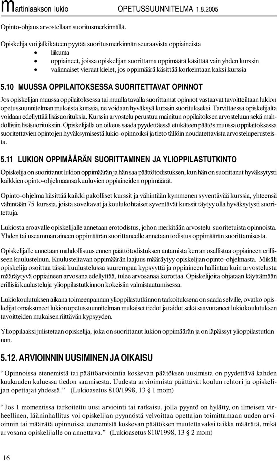 oppimäärä käsittää korkeintaan kaksi kurssia 5.
