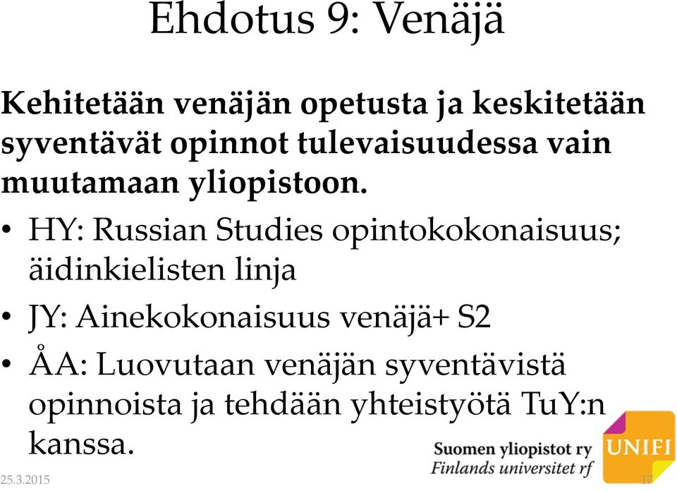 HY: Russian Studies opintokokonaisuus; äidinkielisten linja JY: