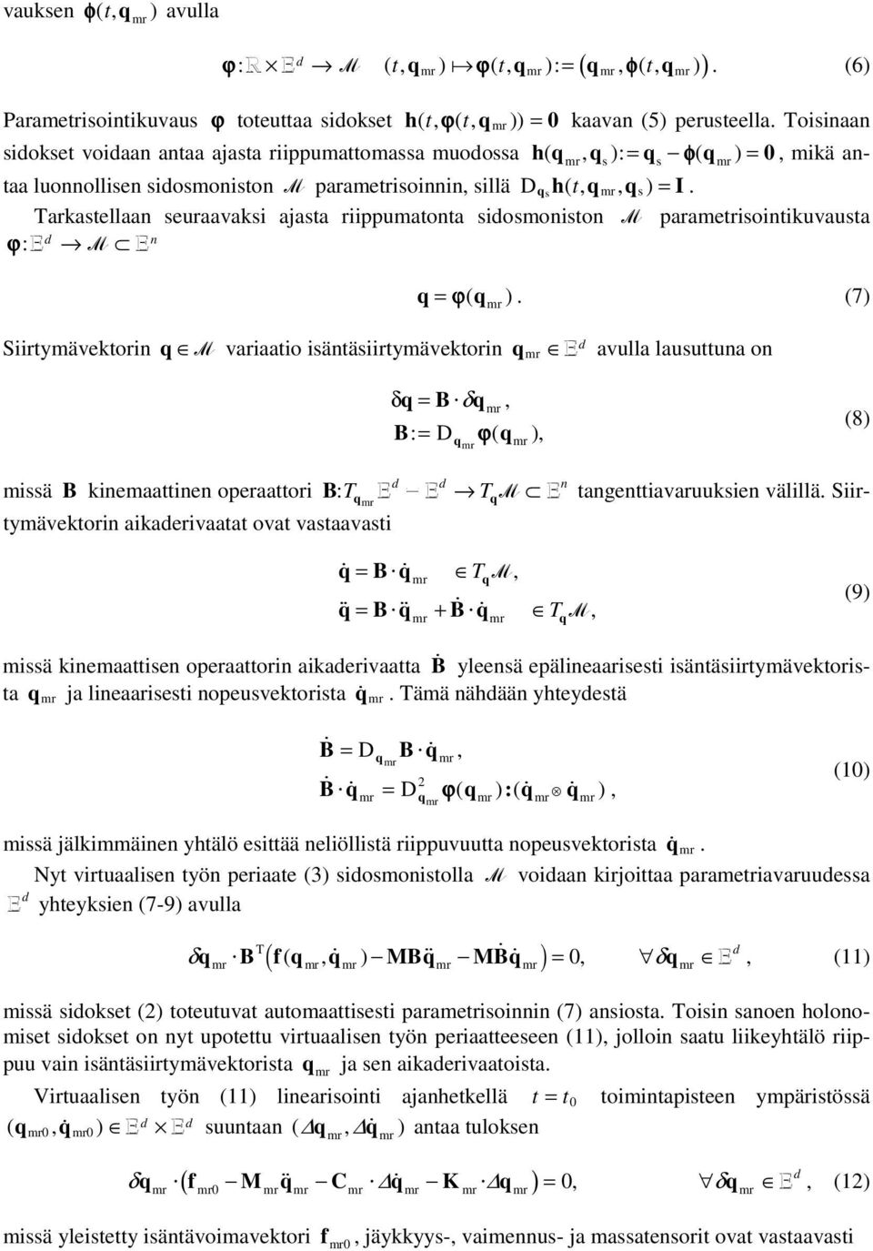 arkatellaan euraavak aata rppuatonta oonton M paraetrontkuvauta n ϕ:e M E = ϕ( ).