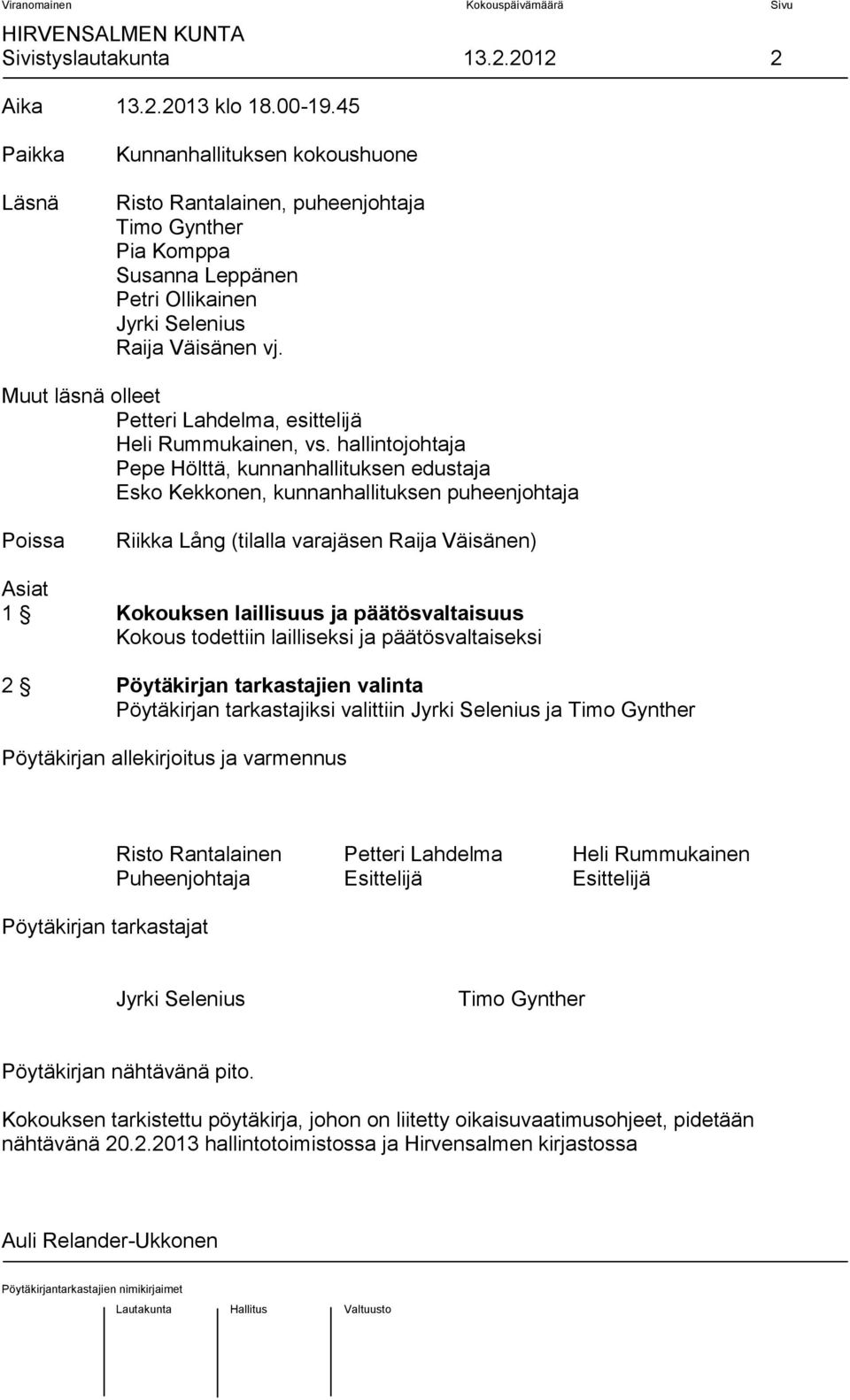 Muut läsnä olleet Petteri Lahdelma, esittelijä Heli Rummukainen, vs.